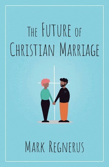 Mark Regnerus - The Future of Christian Marriage, Inbunden. Tillgänglighet: Lägg i varukorg