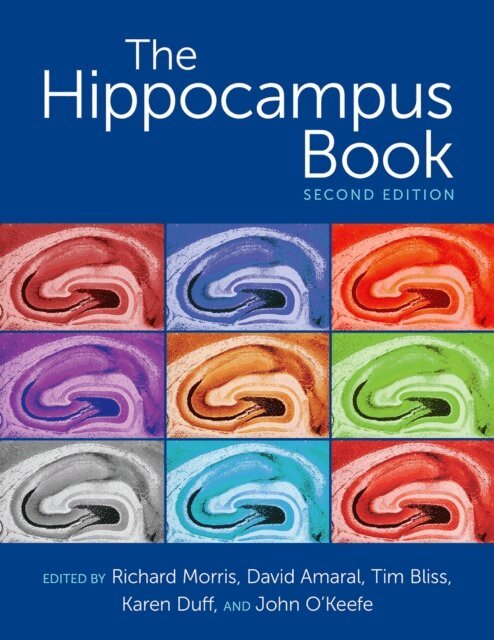 John O'Keefe, Karen Duff, Tim Bliss, David G. Amaral, Richard Morris - Hippocampus Book, E-bok