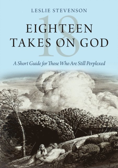 Leslie Stevenson - Eighteen Takes on God, E-bok