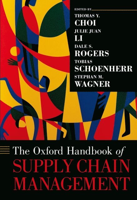 Stephan M. Wagner, Tobias Schoenherr, Dale S. Rogers, Julie Juan Li, Thomas Y. Choi - Oxford Handbook of Supply Chain Management, E-bok