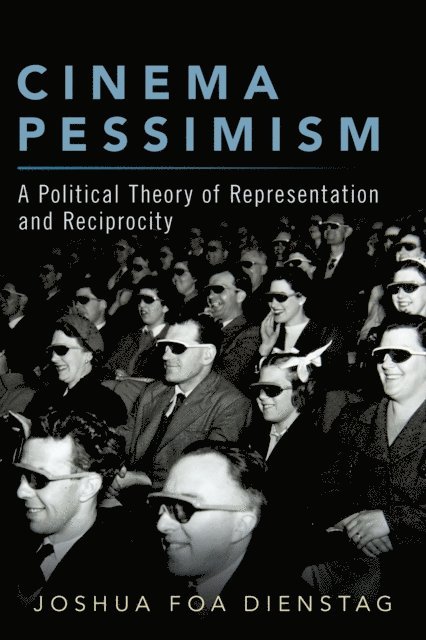 Joshua Foa Dienstag - Cinema Pessimism, E-bok
