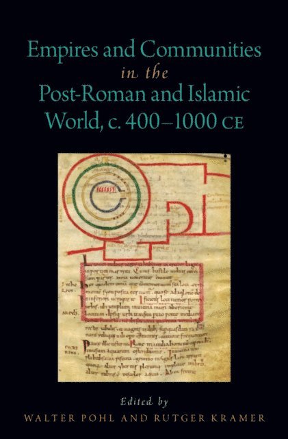 Walter Pohl, Rutger Kramer - Empires and Communities in the Post-Roman and Islamic World, C. 400-1000 CE, E-bok