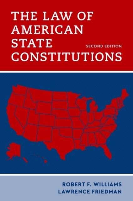 Lawrence Friedman, Robert F. Williams - Law of American State Constitutions, E-bok