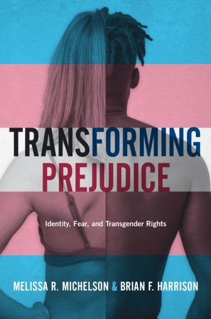 Brian F. Harrison, Melissa R. Michelson - Transforming Prejudice, E-bok