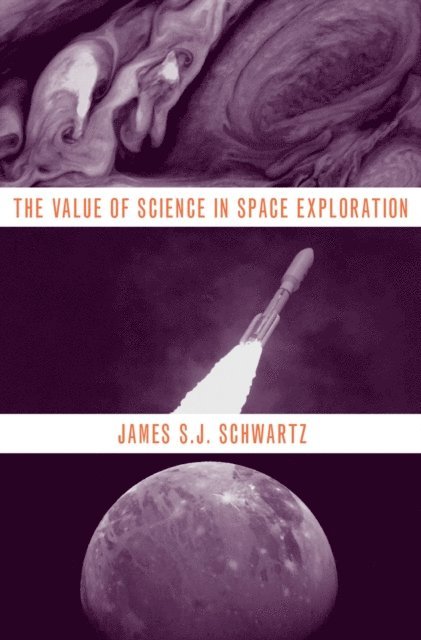 James S.J. Schwartz - Value of Science in Space Exploration, E-bok
