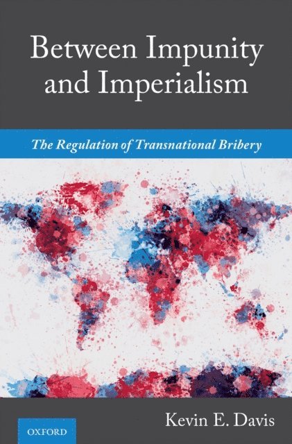 Kevin E. Davis - Between Impunity and Imperialism, E-bok