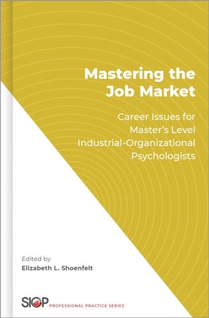 Elizabeth L. Shoenfelt - Mastering the Job Market, E-bok