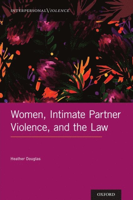 Heather Douglas - Women, Intimate Partner Violence, and the Law, E-bok