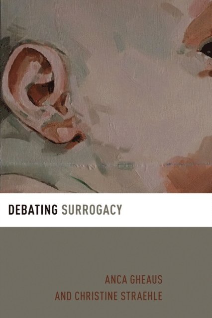 Christine Straehle, Anca Gheaus - Debating Surrogacy, E-bok