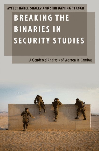 Shir Daphna-Tekoah, Ayelet Harel-Shalev - Breaking the Binaries in Security Studies, E-bok
