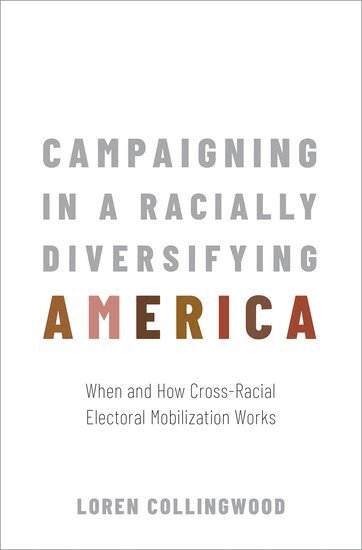 Loren Collingwood - Campaigning in a Racially Diversifying America, Inbunden