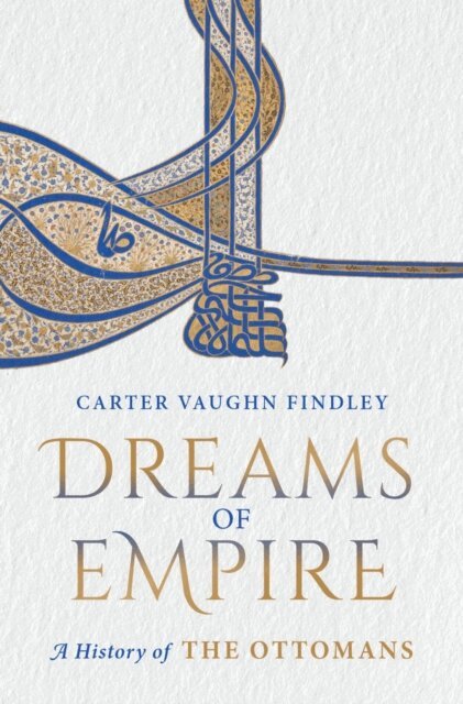 Carter Vaughn Findley - Dreams of Empire, E-bok