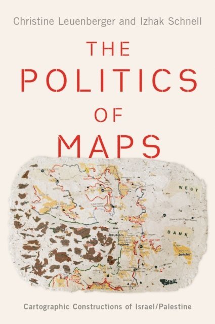 Izhak Schnell, Christine Leuenberger - Politics of Maps, E-bok