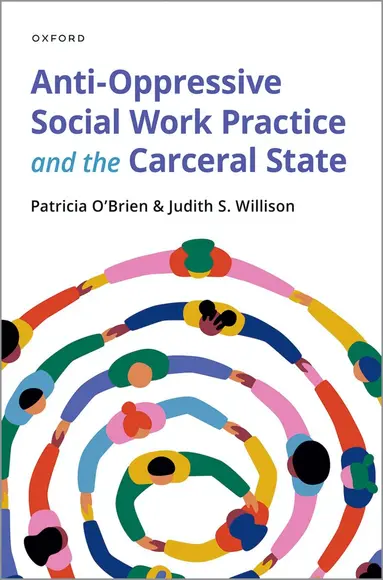 Anti-Oppressive Social Work Practice and the Carceral State