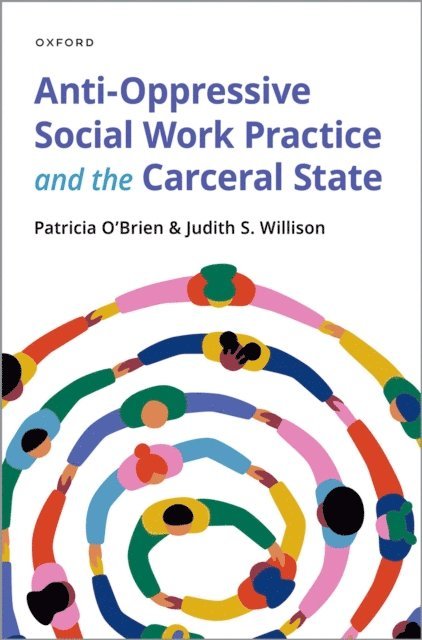 Judith S. Willison, Patricia O'Brien - Anti-Oppressive Social Work Practice and the Carceral State, E-bok