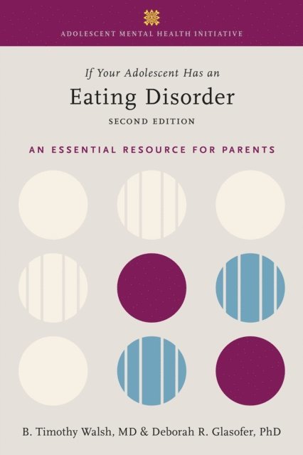 Deborah R. Glasofer, Tim Walsh - If Your Adolescent Has an Eating Disorder, E-bok