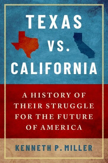 Kenneth P. Miller - Texas vs. California, Inbunden