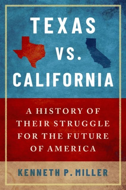 Kenneth P. Miller - Texas vs. California, E-bok