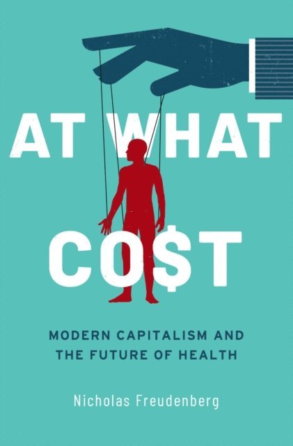 Nicholas Freudenberg - At What Cost, E-bok