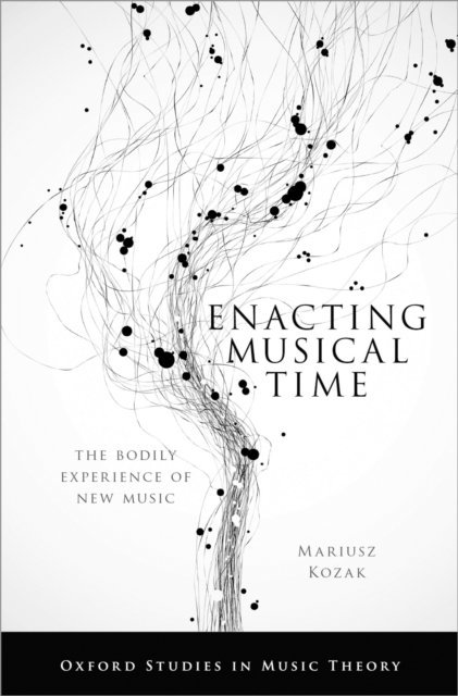 Mariusz Kozak - Enacting Musical Time, E-bok