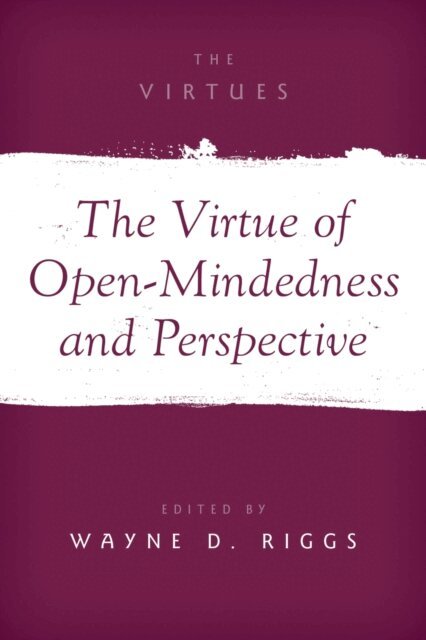 Wayne D. Riggs - Virtue of Open-Mindedness and Perspective, E-bok