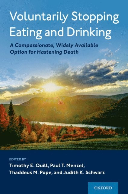 Judith K. Schwarz, Thaddeus Pope, Paul T. Menzel, Timothy E. Quill - Voluntarily Stopping Eating and Drinking, E-bok