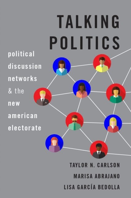 Lisa GarcA-a Bedolla, Marisa Abrajano, Taylor N. Carlson - Talking Politics, E-bok