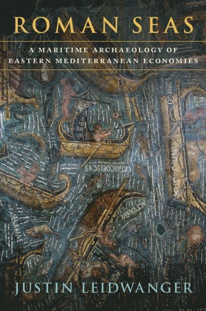 Justin Leidwanger - Roman Seas, E-bok