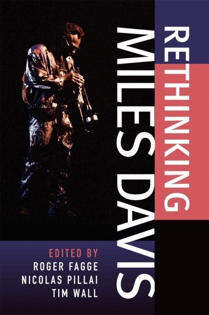 Tim Wall, Nicolas Pillai, Roger Fagge - Rethinking Miles Davis, E-bok