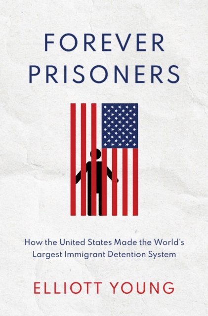 Elliott Young - Forever Prisoners, E-bok