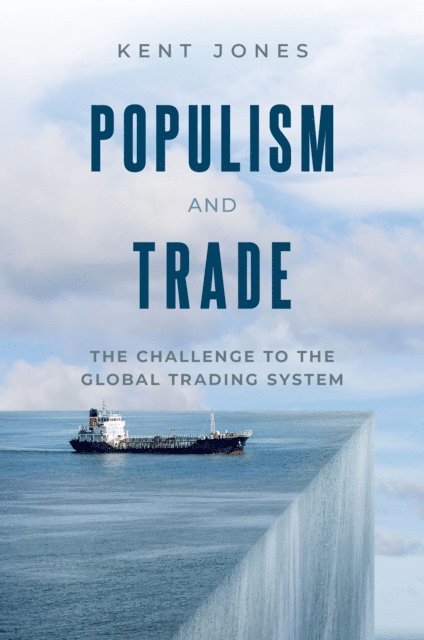 Kent Jones - Populism and Trade, E-bok