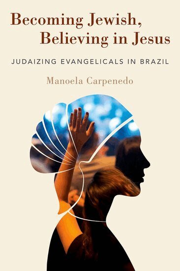 Manoela Carpenedo - Becoming Jewish, Believing in Jesus, Inbunden