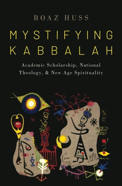 Boaz Huss - Mystifying Kabbalah, E-bok
