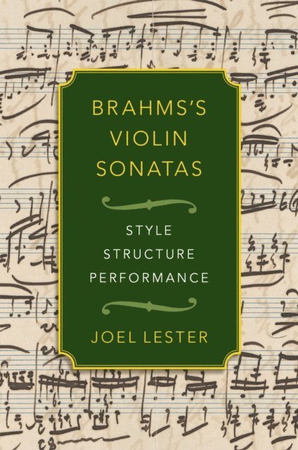 Joel Lester - Brahms's Violin Sonatas, E-bok