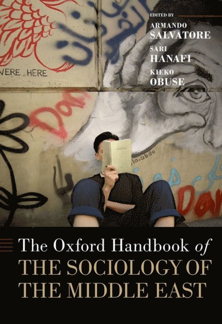 Kieko Obuse, Sari Hanafi, Armando Salvatore - Oxford Handbook of the Sociology of the Middle East, E-bok