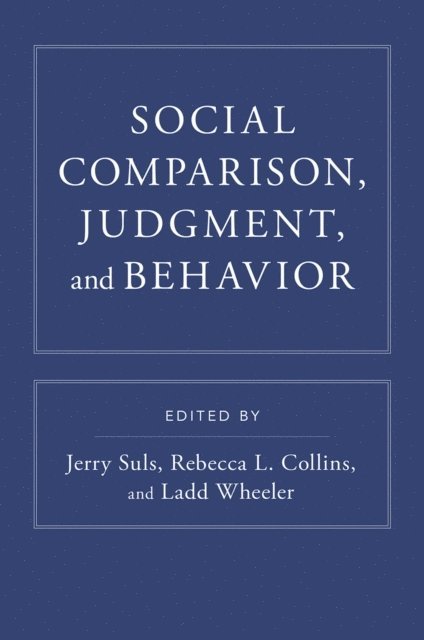 Ladd Wheeler, Rebecca L. Collins, Jerry Suls - Social Comparison, Judgment, and Behavior, E-bok