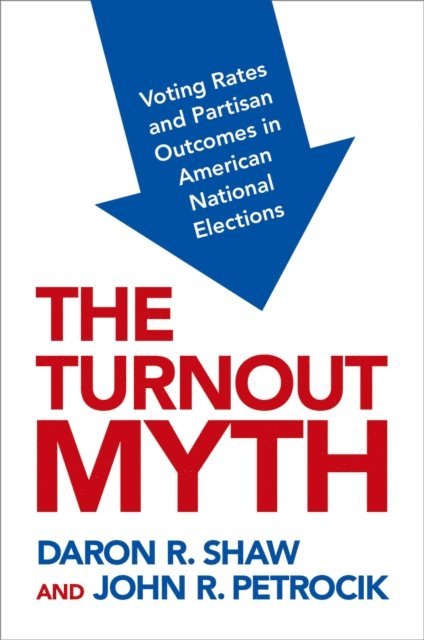 John Petrocik, Daron Shaw - Turnout Myth, E-bok