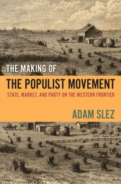 Adam Slez - Making of the Populist Movement, E-bok. Tillgänglighet: Lägg i varukorg