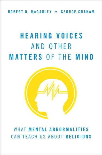 George Graham, Robert N. McCauley - Hearing Voices and Other Matters of the Mind, E-bok