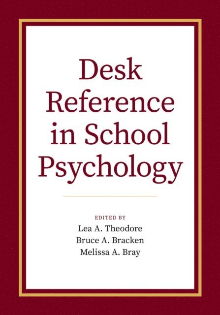 Melissa A. Bray, Bruce A. Bracken, Lea A. Theodore - Desk Reference in School Psychology, E-bok