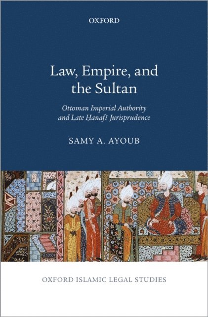 Samy A. Ayoub - Law, Empire, and the Sultan, E-bok