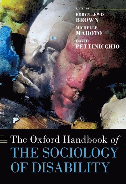 David Pettinicchio, Michelle Maroto, Robyn Lewis Brown - Oxford Handbook of the Sociology of Disability, E-bok