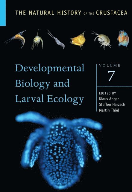 Martin Thiel, Steffen Harzsch, Klaus Anger - Developmental Biology and Larval Ecology, E-bok