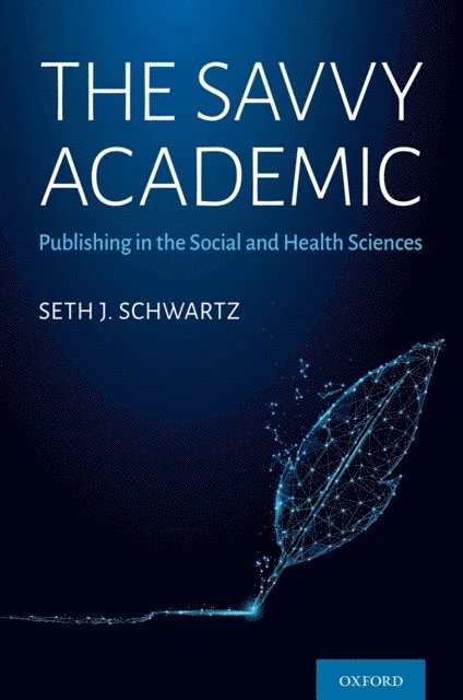Seth J. Schwartz - Savvy Academic, E-bok