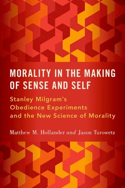 Jason Turowetz, Matthew M. Hollander - Morality in the Making of Sense and Self, E-bok
