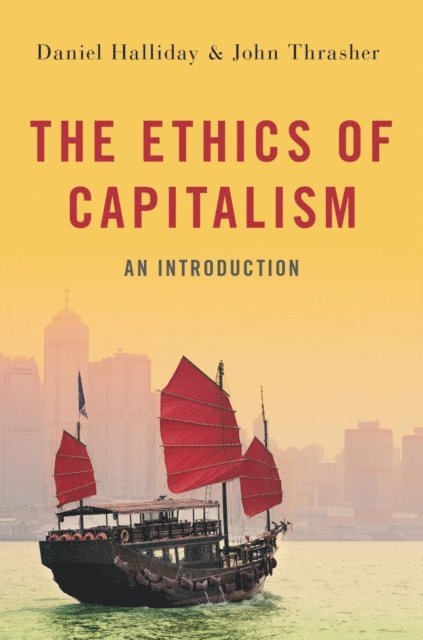 John Thrasher, Daniel Halliday - Ethics of Capitalism, E-bok