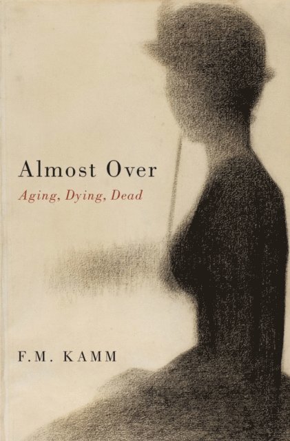 F. M. Kamm - Almost Over, E-bok