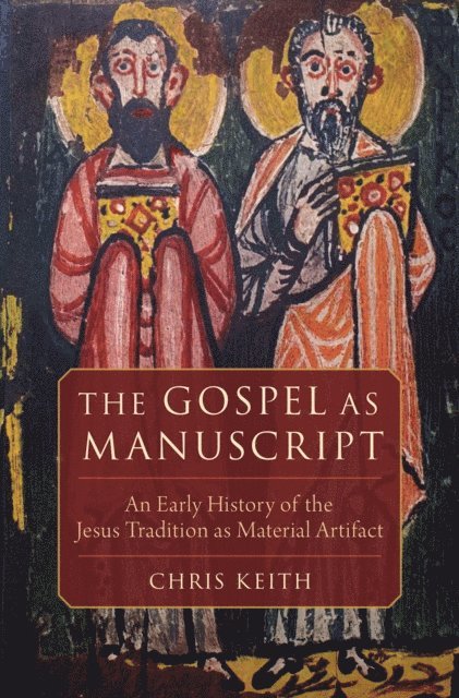 Chris Keith - Gospel as Manuscript, E-bok