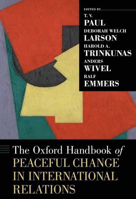 Ralf Emmers, Anders Wivel, Harold A. Trinkunas, Deborah Welch Larson, T. V. Paul - Oxford Handbook of Peaceful Change in International Relations, E-bok