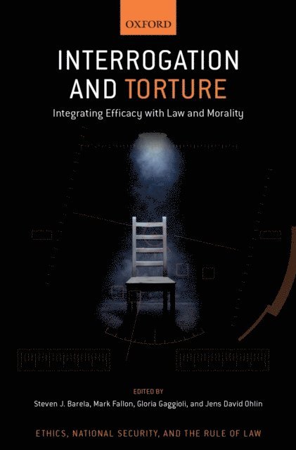 Jens David Ohlin, Gloria Gaggioli, Mark Fallon, Steven J. Barela - Interrogation and Torture, E-bok